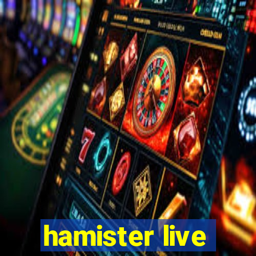 hamister live